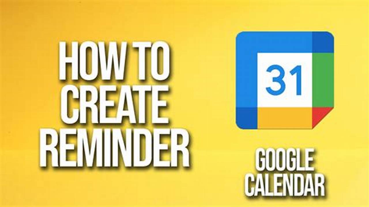 How To Create A Reminder In Google Calendar