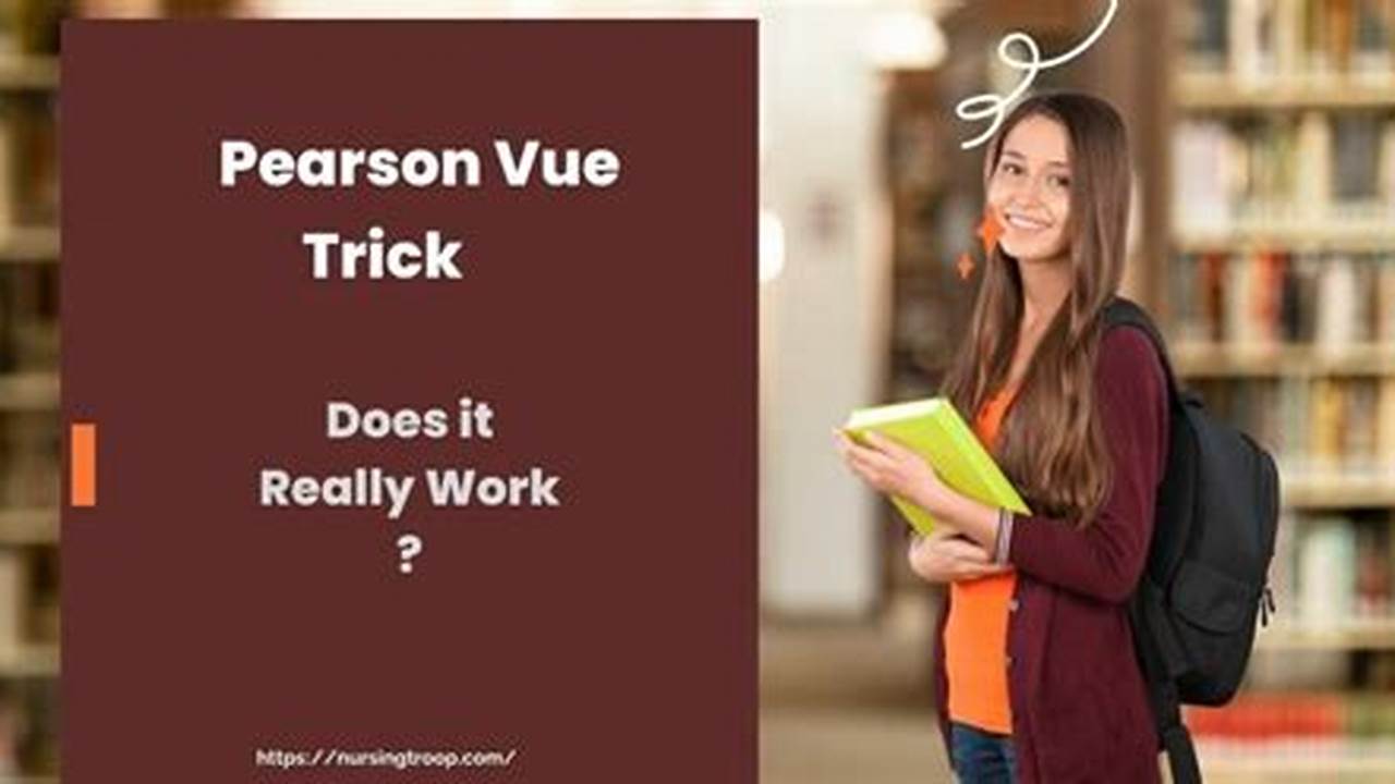 How To Do The Pearson Vue Trick 2024