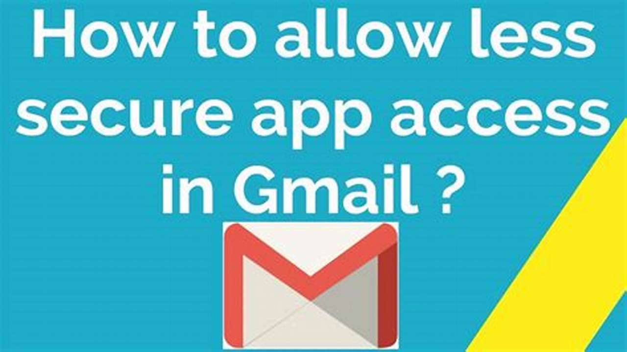 How To Enable Less Secure Apps In Gmail 2024