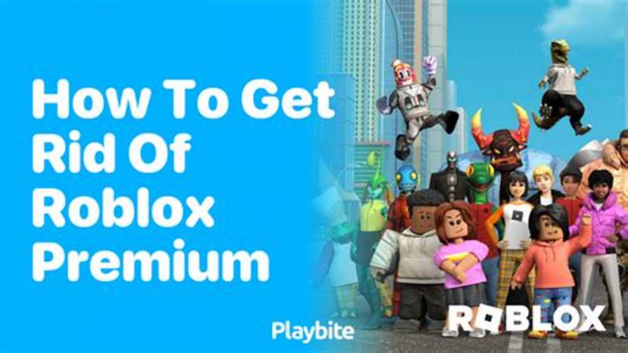 How To Get Rid Of Roblox Premium 2024