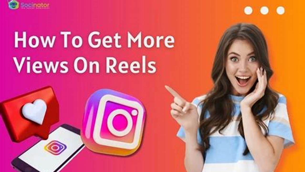 How To Get Views On Reels 2025