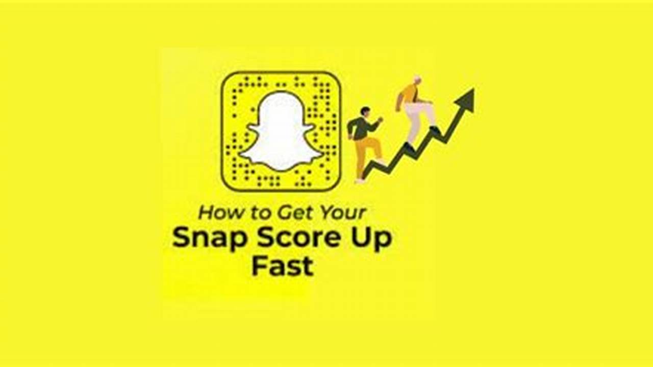 How To Get Your Snap Score Up 2024