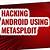 How To Hack Android With Metasploit