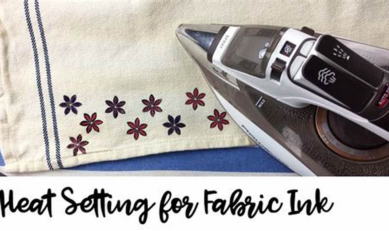 How To Heat Set Ink On Fabric