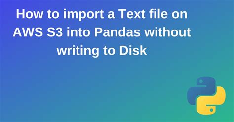 th?q=How To Import A Text File On Aws S3 Into Pandas Without Writing To Disk - Python Tips: Importing Text Files on AWS S3 to Pandas Without Disk Writing