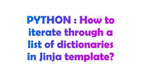 th?q=How To Iterate Through A List Of Dictionaries In Jinja Template? - Jinja Template: Iterating Through List of Dictionaries