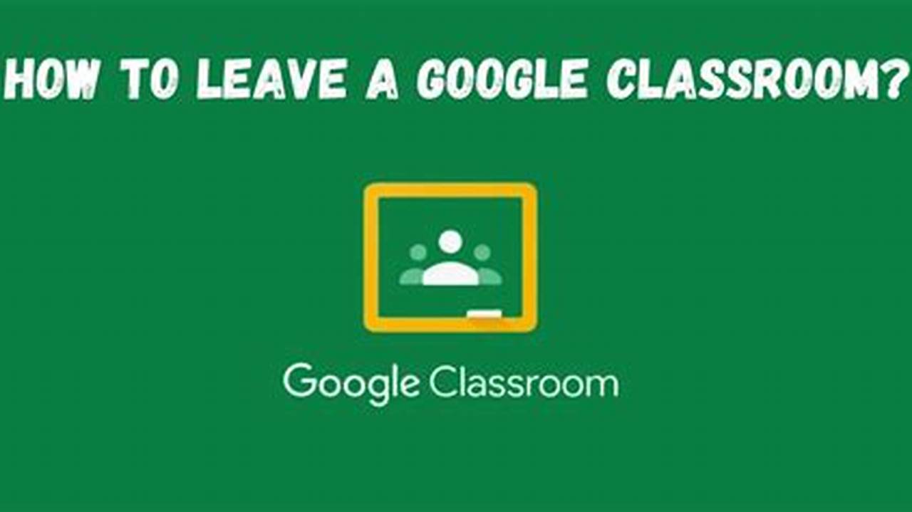 How To Leave Google Classroom 2024