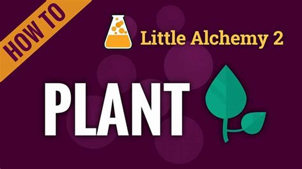 How to Create a Thriving Virtual Garden: A Guide to Making Plants in Little Alchemy 2