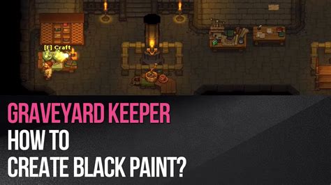 Printing Paint Let's Play Graveyard Keeper Part 40 YouTube