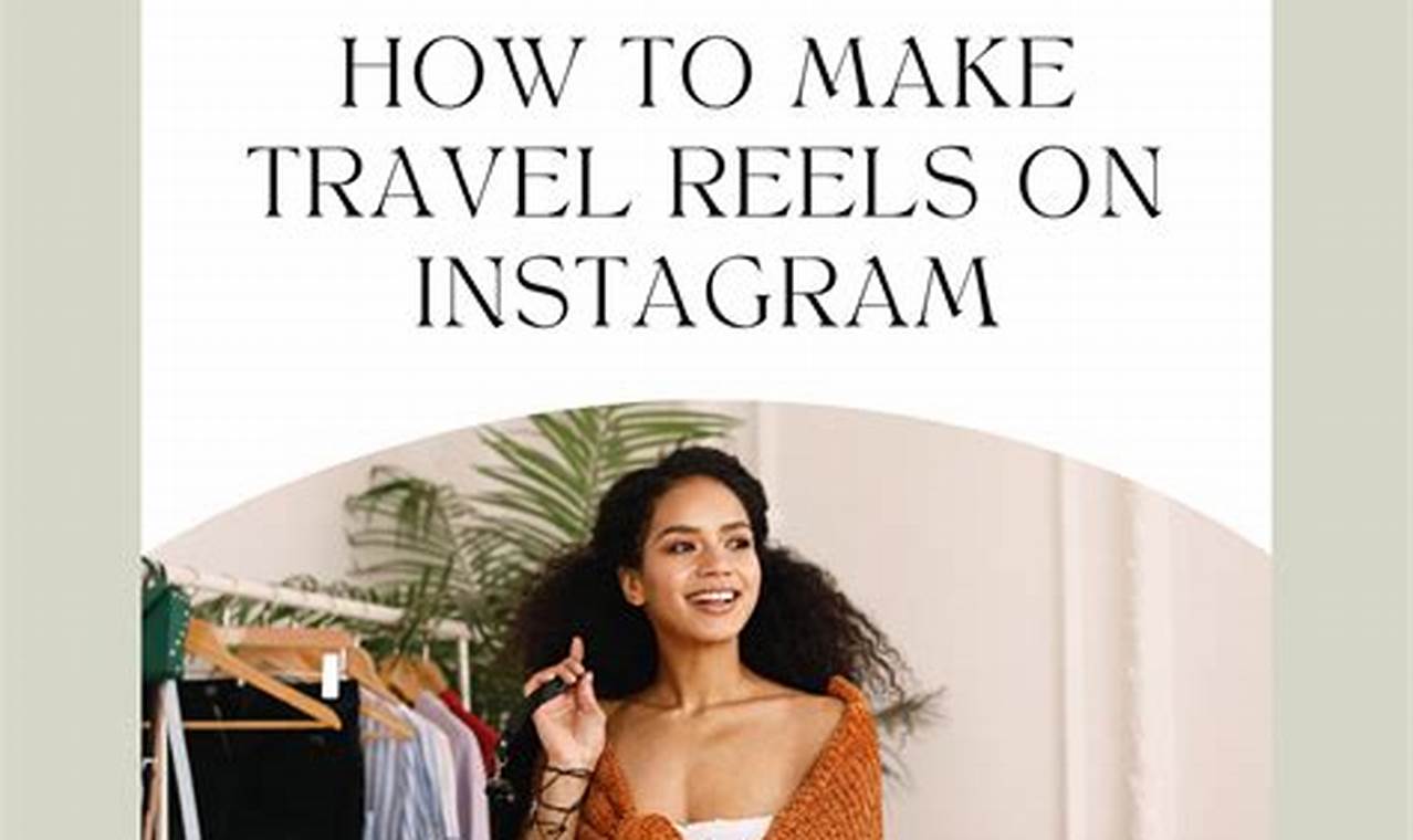 How To Make Travel Reels On Instagram