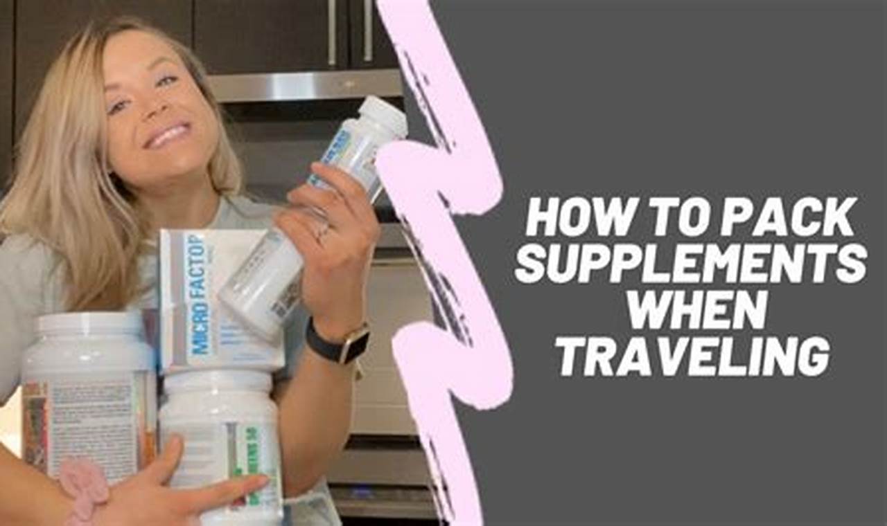 How To Pack Supplements For Travel