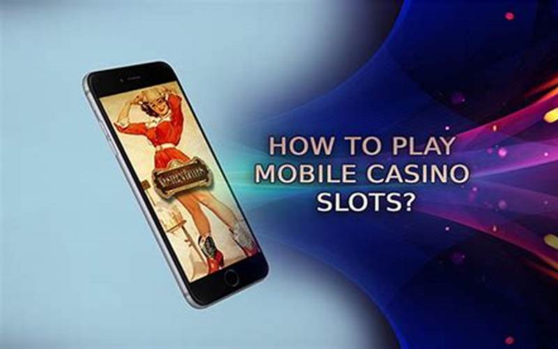 How To Play Mobile Slots