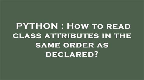 th?q=How To Read Class Attributes In The Same Order As Declared? - Read Class Attributes in Declared Order: A Guide