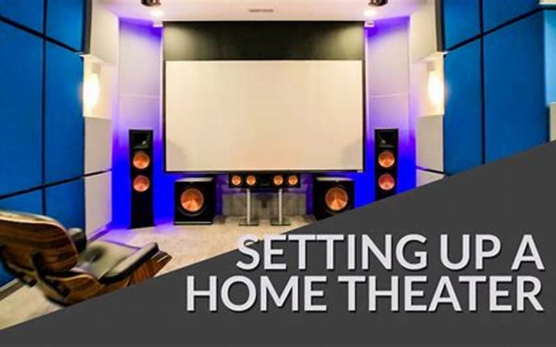 How To Set Up A Home Theater: A Beginner'S Guide