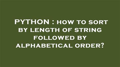 th?q=How%20To%20Sort%20A%20List%20By%20Length%20Of%20String%20Followed%20By%20Reverse%20Alphabetical%20Order%3F%20%5BDuplicate%5D - Python Tips: Sorting a List by Length of String and Reverse Alphabetical Order