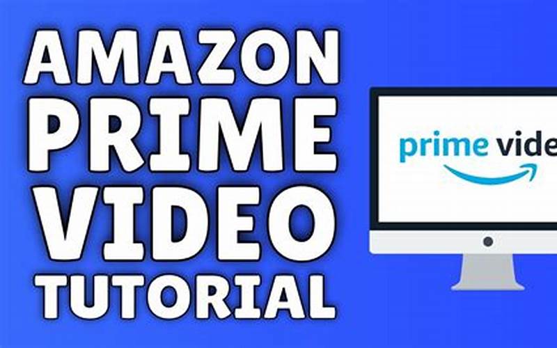 How To Use Amazon Prime Video
