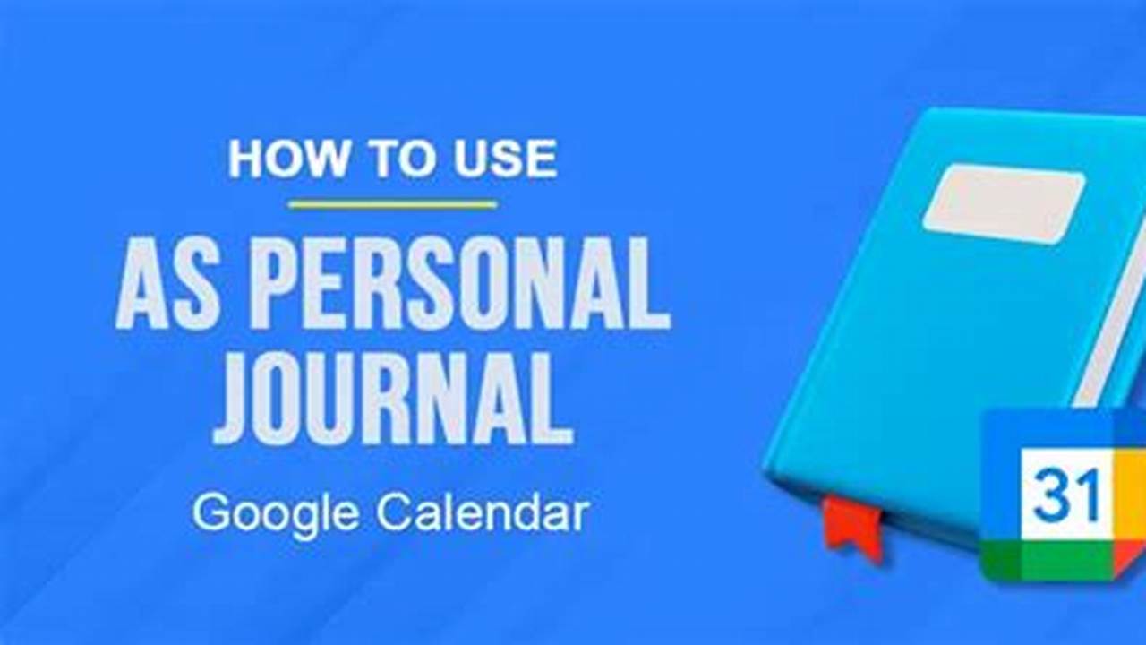 How To Use Google Calendar As A Journal