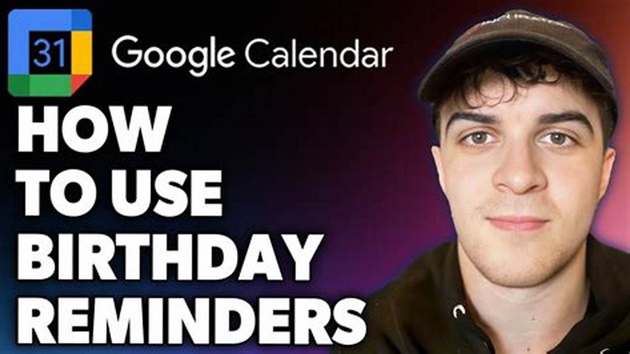 How To Use Google Calendar For Birthday Reminders