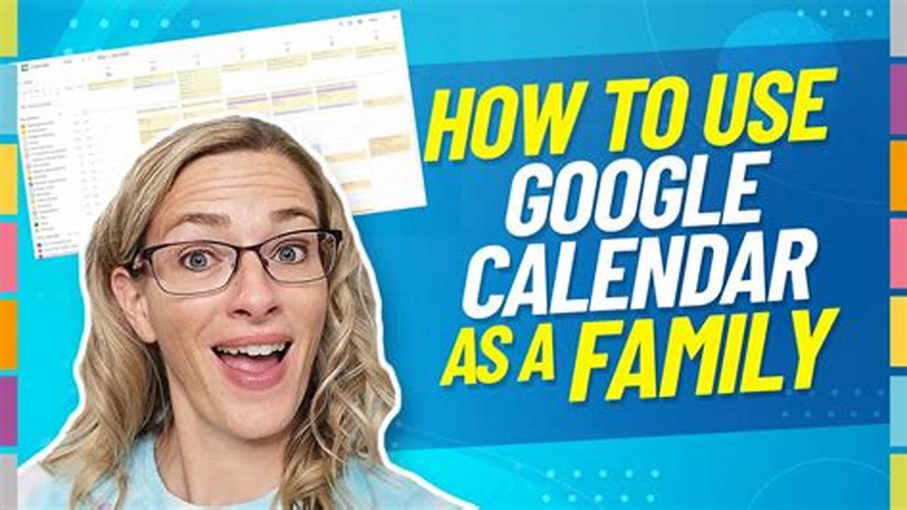 How To Use Google Family Calendar