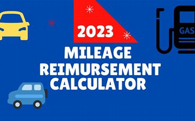 How To Use The 2023 Irs Mileage Reimbursement Calculator