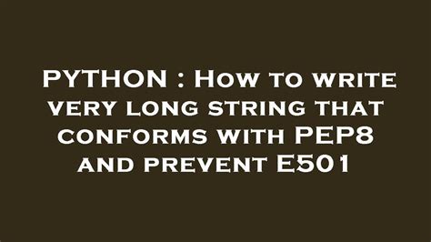 th?q=How%20To%20Write%20Very%20Long%20String%20That%20Conforms%20With%20Pep8%20And%20Prevent%20E501 - Ultimate Guide: Writing Long Strings to Meet Pep8 & Prevent E501