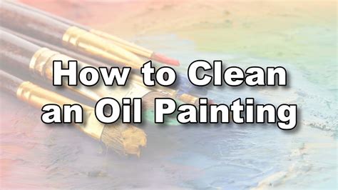 How to Clean an Oil Painting