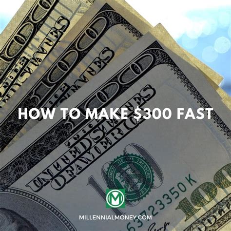 How to Make $300 Fast