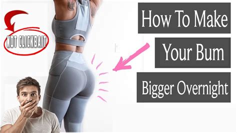 How to Make Your Bum Bigger Overnight