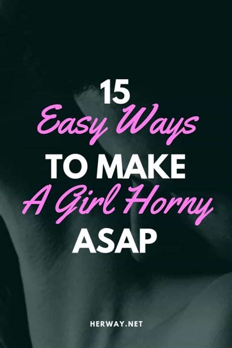 How to Make a Girl Horny