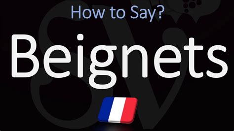 How to Practice Pronouncing Beignet in French