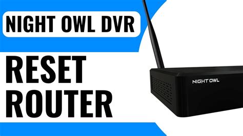 How to Reset a Night Owl DVR