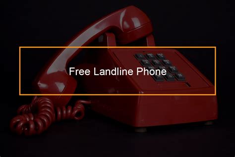 How Can I Get A Free Landline