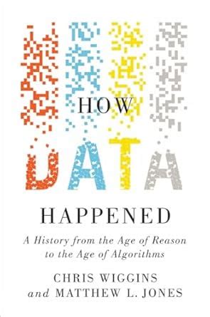 How Data Happened: A History From The Age Of Reason To The Age Of Algorithms Highlights