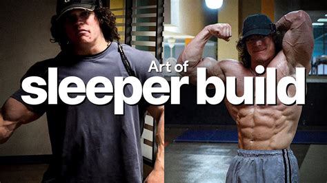How Do You Get A Sleeper Build Gym