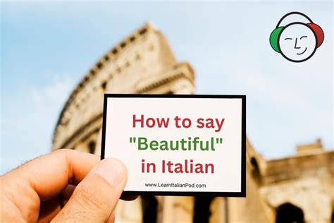 Unveiling the Italian Charm: Discover the Eloquent Ways to Say Beautiful in Italian