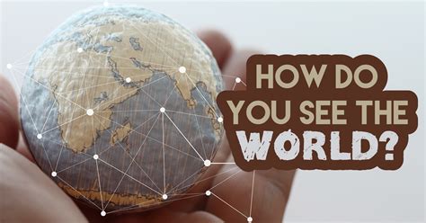 How Do You See The World Presentation