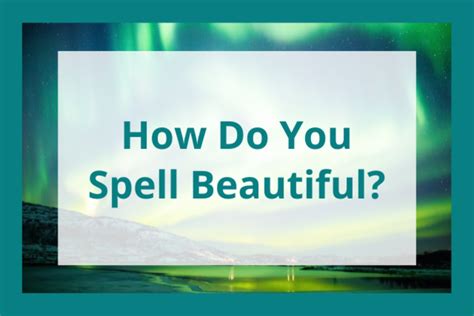 Unlocking the Elegance Code: Unraveling the Mystery of How to Spell Beauty