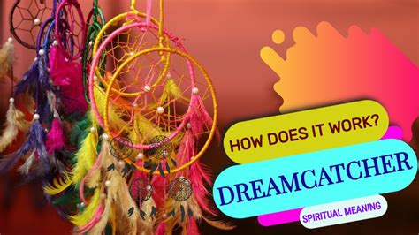 Uncover the Magic: The Enchanting Wonders of How Dream Catchers Work