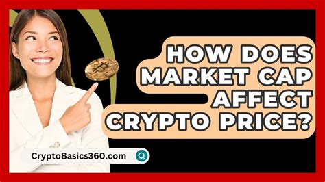 How Does Market Cap Affect Crypto Price
