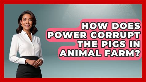 How Does Power Corrupt In Animal Farm
