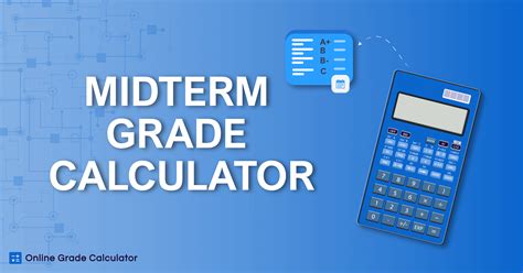 How Does a Midterm Grade Calculator Work?