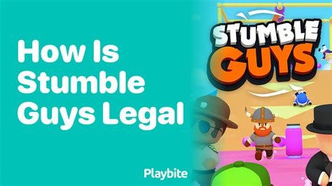 How Is Stumble Guys Legal