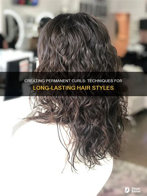 How Long Do Permanent Curls Last