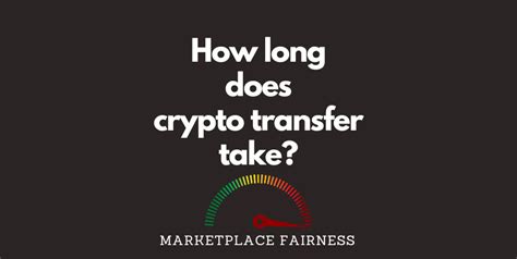 How Long Does Crypto Transfer Take