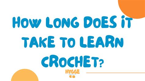 How Long Does It Take To Learn Crochet