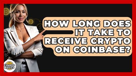 How Long Does It Take To Receive Crypto On Coinbase