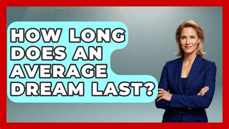 How Long Does The Average Dream Last