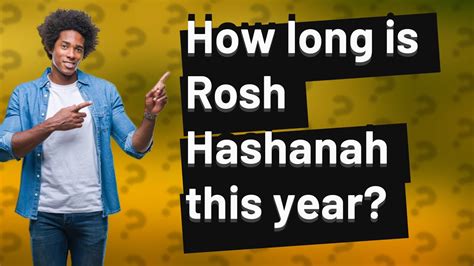 Get Ready for Rosh Hashanah 2018: Understanding the Length of This Celebratory Jewish Holiday