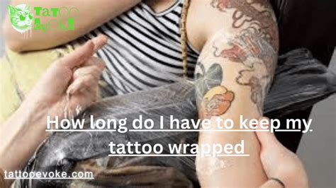How Long Should I Keep My Tattoo Wrapped