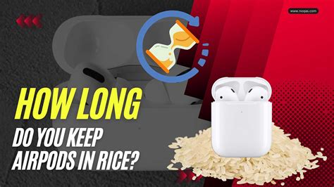 How Long To Leave AirPods In Rice